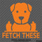 Fetch These Funny Dog Middle Fingers Vinyl Decal