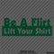 Be A Flirt Lift Your Shirt Funny Automotive Vinyl Decal