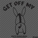 Get Off My Ass Funny Automotive Vinyl Decal Style 2