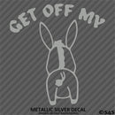 Get Off My Ass Funny Automotive Vinyl Decal Style 2