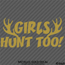 Girls Hunt Too Buck Antlers Vinyl Decal