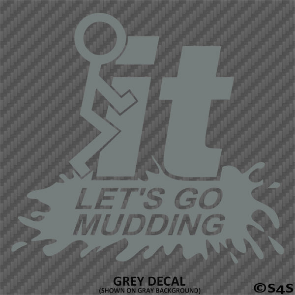 Muddin Sticker Fuck It Let's Go Mudding 4x4 Vinyl Decal – S4S Designs