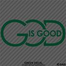 God Is Good Religious Vinyl Decal