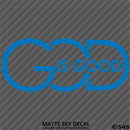God Is Good Religious Vinyl Decal