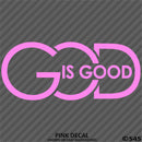 God Is Good Religious Vinyl Decal