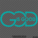 God Is Good Religious Vinyl Decal