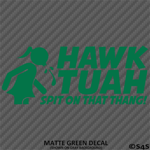 Hawk Tuah Spit On That Thang Funny Adult Viral Tik Tok Vinyl Decal