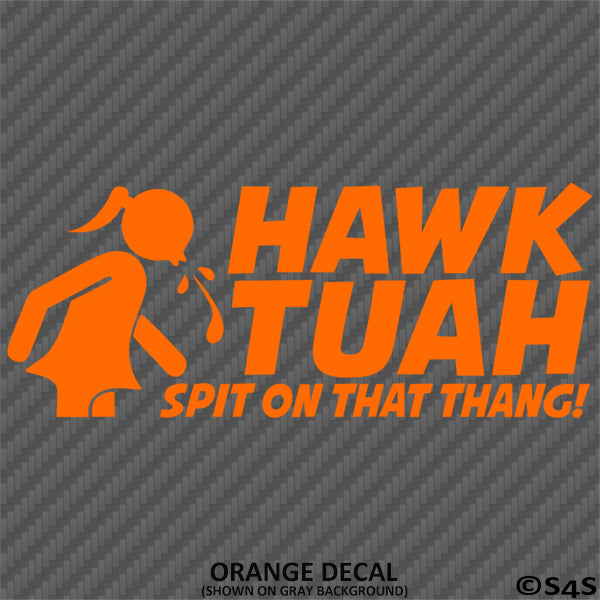 Hawk Tuah Spit On That Thang Funny Adult Viral Tik Tok Vinyl Decal