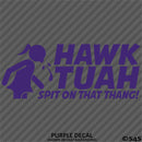 Hawk Tuah Spit On That Thang Funny Adult Viral Tik Tok Vinyl Decal