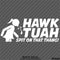 Hawk Tuah Spit On That Thang Funny Adult Viral Tik Tok Vinyl Decal