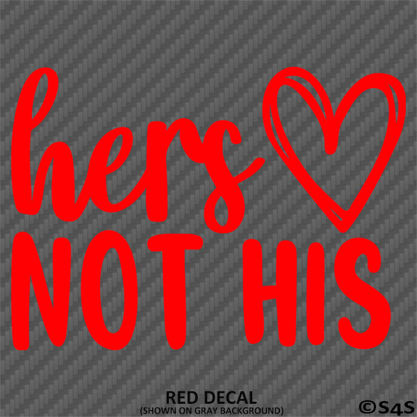 Hers Not His Automotive Vinyl Decal Style 3