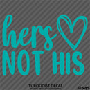 Hers Not His Automotive Vinyl Decal Style 3