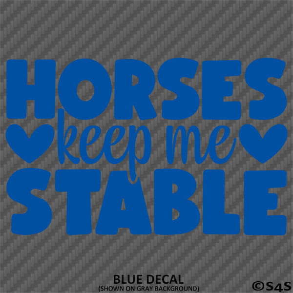 Stable Sticker Horses Keep Me Stable Vinyl Decal – S4S Designs