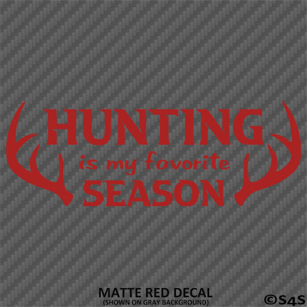 Hunting Is My Favorite Season Vinyl Decal