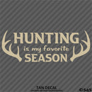 Hunting Is My Favorite Season Vinyl Decal