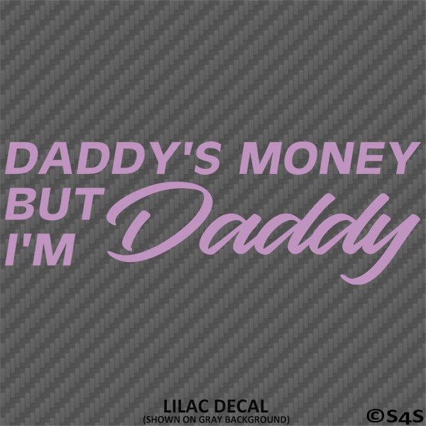 Daddy's Money But I'm Daddy Automotive Vinyl Decal