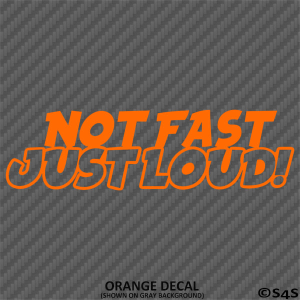 Not Fast Just Loud JDM Style Vinyl Decal Style 2
