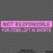 Not Responsible For Items Left In Shorts Funny Vinyl Decal