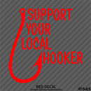 Support Your Local Hooker Funny Fishing Vinyl Decal