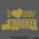 I Love My Trucker Vinyl Decal