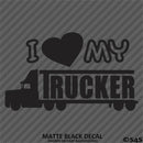 I Love My Trucker Vinyl Decal