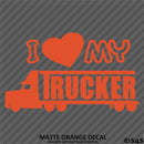 I Love My Trucker Vinyl Decal