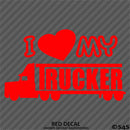 I Love My Trucker Vinyl Decal