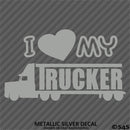 I Love My Trucker Vinyl Decal
