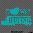 I Love My Trucker Vinyl Decal