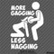 More Gagging Less Nagging Funny Adult JDM Style Vinyl Decal