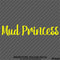 Mud Princess Off Road 4x4 Automotive Vinyl Decal