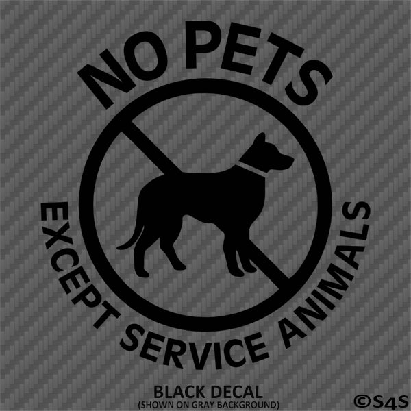 Business Decal: No Pets Allowed, Except Service Animals Vinyl Decal