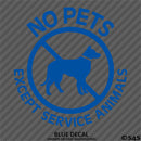 Business Decal: No Pets Allowed, Except Service Animals Vinyl Decal