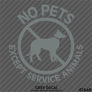 Business Decal: No Pets Allowed, Except Service Animals Vinyl Decal