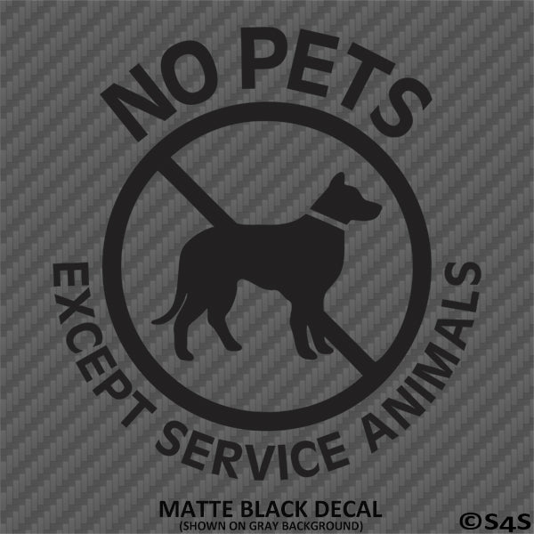 Business Decal: No Pets Allowed, Except Service Animals Vinyl Decal