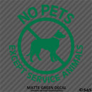 Business Decal: No Pets Allowed, Except Service Animals Vinyl Decal