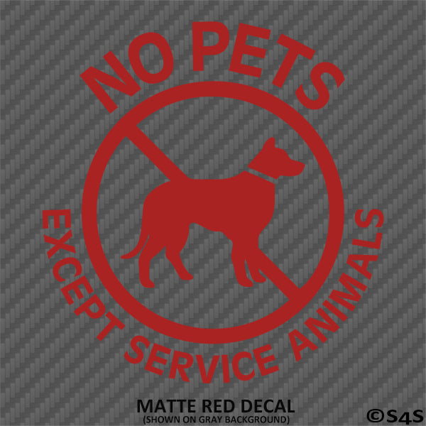 Business Decal: No Pets Allowed, Except Service Animals Vinyl Decal