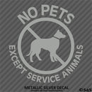 Business Decal: No Pets Allowed, Except Service Animals Vinyl Decal