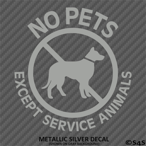 Business Decal: No Pets Allowed, Except Service Animals Vinyl Decal