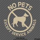 Business Decal: No Pets Allowed, Except Service Animals Vinyl Decal