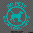 Business Decal: No Pets Allowed, Except Service Animals Vinyl Decal