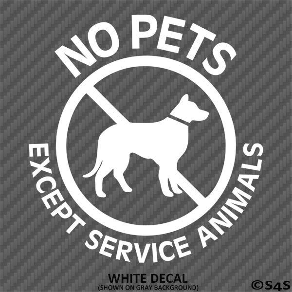 Business Decal: No Pets Allowed, Except Service Animals Vinyl Decal