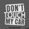Don't Touch My Car Auto Show Vinyl Decal