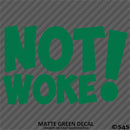 Not Woke! Vinyl Decal