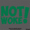 Not Woke! Vinyl Decal