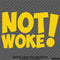 Not Woke! Vinyl Decal