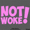 Not Woke! Vinyl Decal