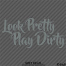 Look Pretty Play Dirty Sexy Girl 4x4 Off-Road Vinyl Decal