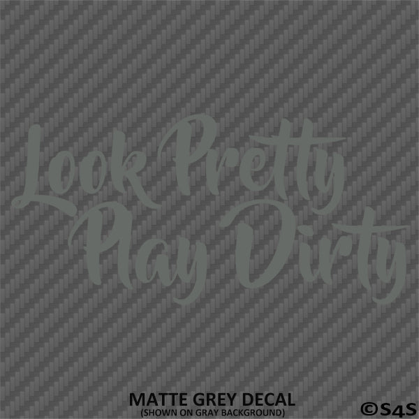 Get Noticed With This 'Look Pretty Play Dirty' 4x4 Sticker Decal For Your Ute Or Truck #5667E