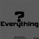 Question Everything Vinyl Decal